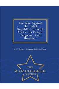 The War Against the Dutch Republics in South Africa