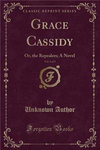 Grace Cassidy, Vol. 1 of 3
