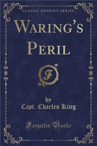 Waring's Peril (Classic Reprint)