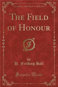 The Field of Honour (Classic Reprint)