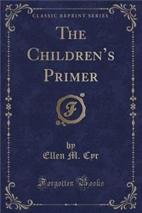 The Children's Primer (Classic Reprint)