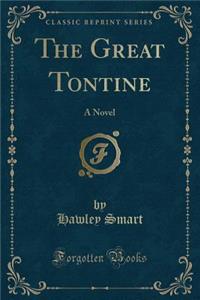The Great Tontine: A Novel (Classic Reprint)