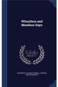 Wheatless and Meatless Days