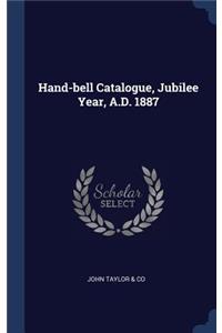 Hand-bell Catalogue, Jubilee Year, A.D. 1887