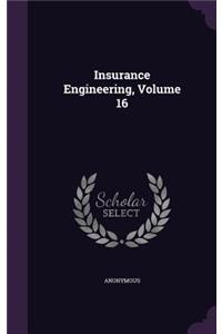 Insurance Engineering, Volume 16