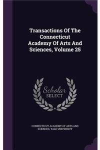 Transactions of the Connecticut Academy of Arts and Sciences, Volume 25