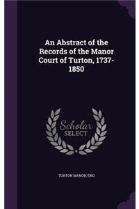 An Abstract of the Records of the Manor Court of Turton, 1737-1850