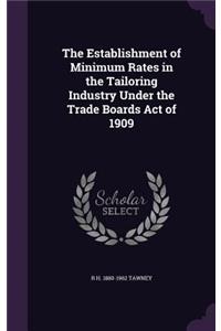 The Establishment of Minimum Rates in the Tailoring Industry Under the Trade Boards Act of 1909
