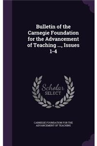 Bulletin of the Carnegie Foundation for the Advancement of Teaching ..., Issues 1-4