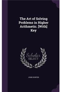 Art of Solving Problems in Higher Arithmetic. [With] Key