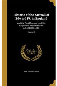 Historie of the Arrivall of Edward IV. in England