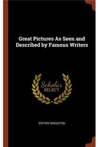 Great Pictures As Seen and Described by Famous Writers