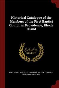 Historical Catalogue of the Members of the First Baptist Church in Providence, Rhode Island