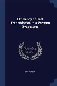 Efficiency of Heat Transmission in a Vacuum Evaporator