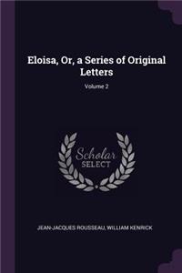 Eloisa, Or, a Series of Original Letters; Volume 2