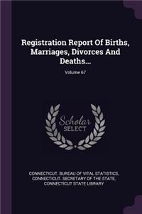 Registration Report of Births, Marriages, Divorces and Deaths...; Volume 67