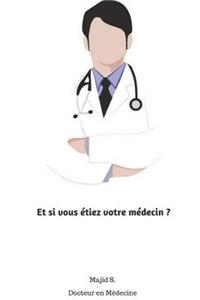 Et si vous étiez votre médecin ?
