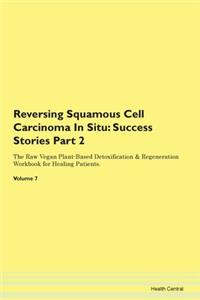 Reversing Squamous Cell Carcinoma in Sit