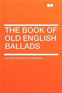 The Book of Old English Ballads