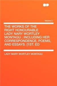 The Works of the Right Honourable Lady Nary Wortley Montagu