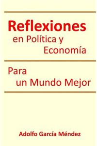 Reflexiones en Politica y Economia