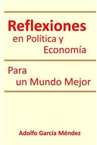 Reflexiones en Politica y Economia