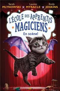 L' École Des Apprentis Magiciens: N° 3 - En Scène!