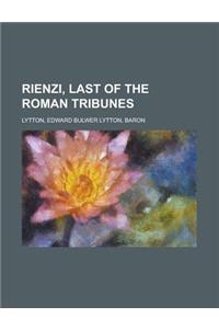Rienzi, Last of the Roman Tribunes