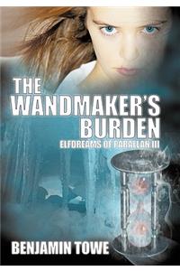 The Wandmaker's Burden