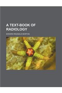 A Text-Book of Radiology