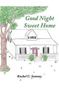 Good Night Sweet Home