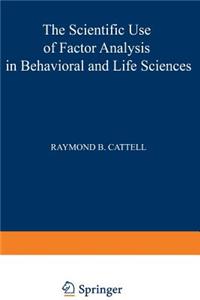 The Scientific Use of Factor Analysis in Behavioral and Life Sciences