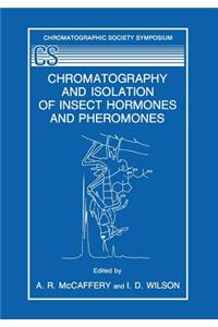 Chromatography and Isolation of Insect Hormones and Pheromones