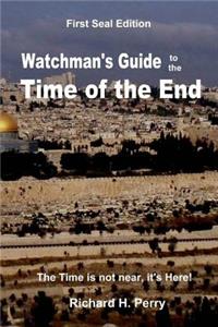 Watchman's Guide to the Time of the End