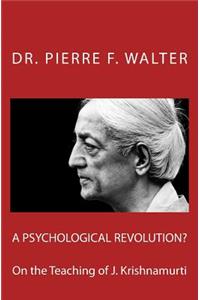 Psychological Revolution?: On the Teaching of J. Krishnamurti