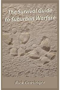 Survival Guide to Suburban Warfare