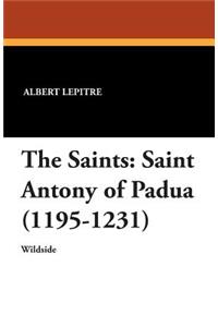 The Saints: Saint Antony of Padua (1195-1231)