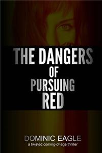 Dangers of Pursuing Red