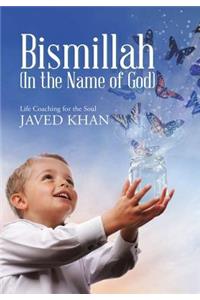 Bismillah (In the Name of God)