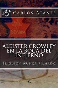 Aleister Crowley en la Boca del Infierno