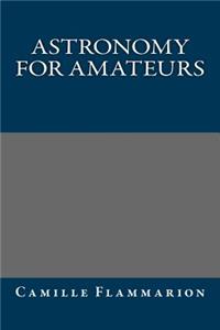Astronomy for Amateurs