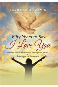 Fifty Years to Say I Love You
