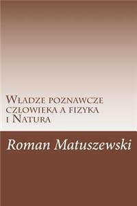 Wladze Poznawcze Czlowieka a Fizyka I Natura