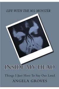 Inside My Head- My Life with Multiple Sclerosis