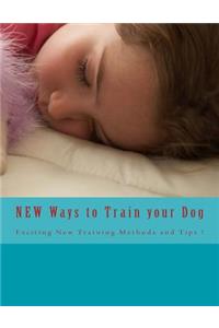 NEW Ways to Train your Dog