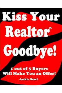 Kiss Your Realtor Goodbye!