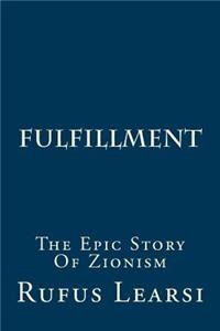 Fulfillment: The Epic Story of Zionism