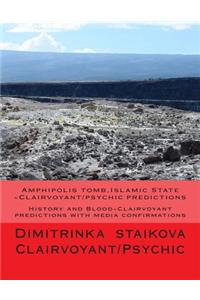 Amphipolis tomb, Islamic State -Clairvoyant/psychic predictions