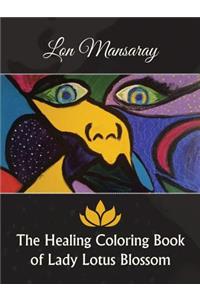 The Healing Coloring Book of Lady Lotus Blossom
