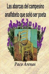 Las abarcas del campesino analfabeto que soñó ser poeta